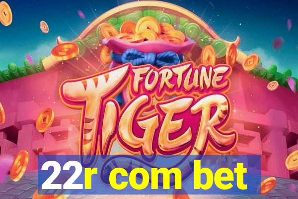 22r com bet